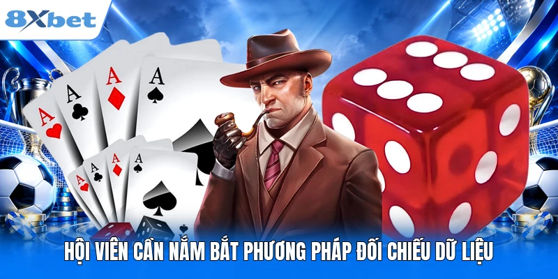 Hội viên cần nắm bắt phương pháp đối chiếu dữ liệu